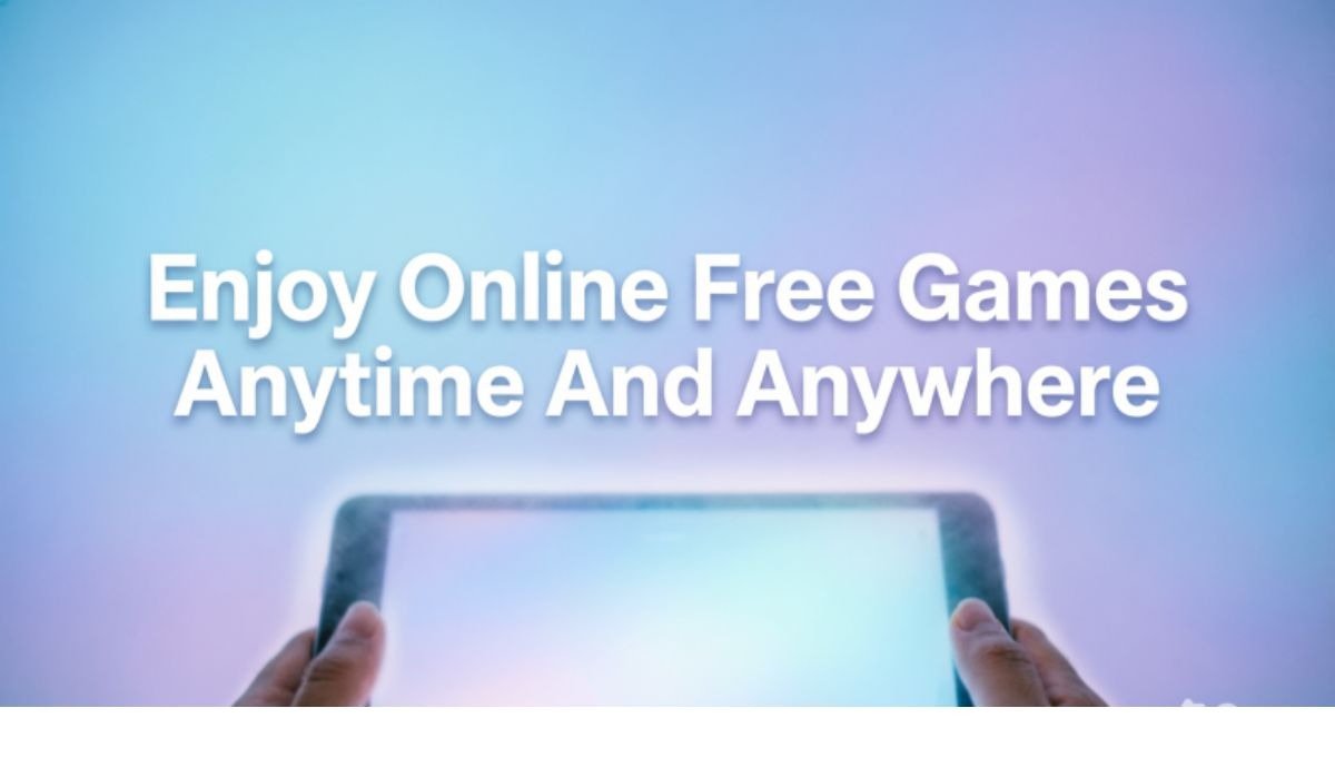 Enjoy Online Free Games Anytime And Anywhere